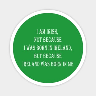 Ireland was born in me Magnet